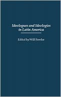 Ideologues And Ideologies In Latin America