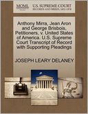 Anthony Mirra, Jean Aron And George Brisbois, Petitioners, V. United States Of America. U.S. Supreme Court Transcript Of Record With Supporting Pleadings