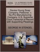 Davies-Young Soap Company, Petitioner, V. Nu-Pro Manufacturing Company. U.S. Supreme Court Transcript Of Record With Supporting Pleadings