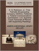 E. G. Robinson, Jr., Tr/As Palmetto Broadcasting Company (Wdkd), Petitioner, V. Federal Communications Commission. U.S. Supreme Court Transcript Of Record With Supporting Pleadings