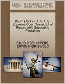 Baum (Jack) V. U.S. U.S. Supreme Court Transcript Of Record With Supporting Pleadings