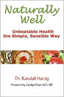 Naturally Well: Unbeatable Health, the Simple, Sensible Way