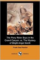The Pony Rider Boys in the Grand Canyon; or, The Mystery of Bright Angel Gulch (Dodo Press)