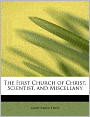 The First Church Of Christ, Scientist, And Miscellany
