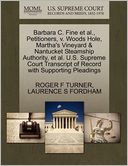 Barbara C. Fine Et Al., Petitioners, V. Woods Hole, Martha's Vineyard & Nantucket Steamship Authority, Et Al. U.S. Supreme Court Transcript Of Record With Supporting Pleadings