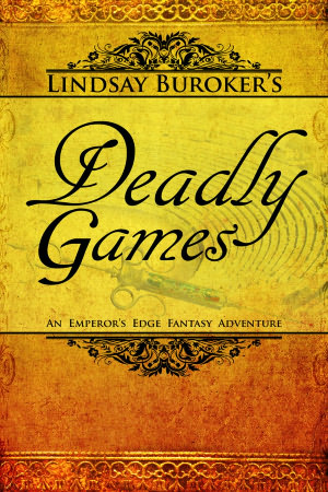 Deadly Games (The Emperor's Edge Book 3)