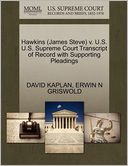 Hawkins (James Steve) V. U.S. U.S. Supreme Court Transcript Of Record With Supporting Pleadings