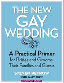 The New Gay Wedding: A Practical Primer for Brides and Grooms, Their Families and Guests: A Workman Short