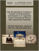 Yale Broadcasting Company V. Federal Communications Commission U.S. Supreme Court Transcript Of Record With Supporting Pleadings