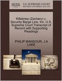 Killebrew (Zachary) V. Security Barge Line, Inc. U.S. Supreme Court Transcript Of Record With Supporting Pleadings