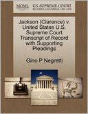 Jackson (Clarence) V. United States U.S. Supreme Court Transcript Of Record With Supporting Pleadings