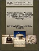 Walters (Jimmie) V. Arkansas U.S. Supreme Court Transcript Of Record With Supporting Pleadings