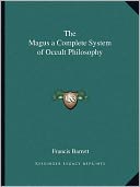 The Magus a Complete System of Occult Philosophy