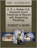 U. S. V. Kahan U.S. Supreme Court Transcript Of Record With Supporting Pleadings
