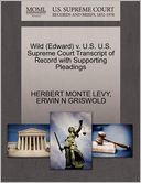 Wild (Edward) V. U.S. U.S. Supreme Court Transcript Of Record With Supporting Pleadings
