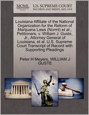 Louisiana Affiliate Of The National Organization For The Reform Of Marijuana Laws (Norml) Et Al., Petitioners, V. William J. Guste, Jr., Attorney General Of Louisiana, Et Al. U.S. Supreme Court Transcript Of Record With Supporting Pleadings