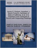 James S. Graham, Appellant, V. March Fong Eu, Secretary Of State Of California, Et Al. U.S. Supreme Court Transcript Of Record With Supporting Pleadings