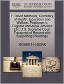 F. David Mathews, Secretary Of Health, Education And Welfare, Petitioner, V. Eugenio And Alicia Jimenez Etc. U.S. Supreme Court Transcript Of Record With Supporting Pleadings