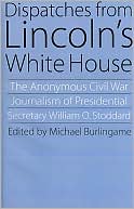 Dispatches From Lincoln's White House