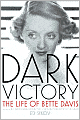 Dark Victory: The Life of Bette Davis