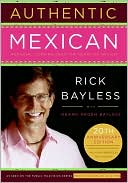 Authentic Mexican: Regional Cooking from the Heart of Mexico
