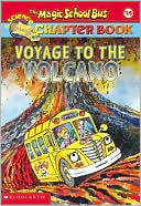 Voyage to The Volcano (Magic School Bus Chapter Books Series #15)