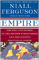 Empire: The Rise and Demise of the British World Order