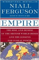 Empire: The Rise and Demise of the British World Order