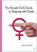 The Straight Girl's Guide to Sleeping with Chicks