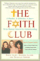 The Faith Club: A Muslim, a Christian, a Jew--Three Women Search for Understanding