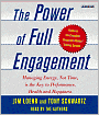 The Power of Full Engagement: Managing Energy, Not Time, is the Key to High Performance and Personal Renewal