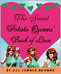Sweet Potato Queens' Book of Love: A Fallen Southern Belle's Look at love, Life, Men, Marriage, and Being Prepared