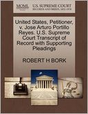 United States, Petitioner, V. Jose Arturo Portillo Reyes. U.S. Supreme Court Transcript Of Record With Supporting Pleadings