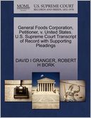 General Foods Corporation, Petitioner, V. United States. U.S. Supreme Court Transcript Of Record With Supporting Pleadings