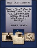 Wood V. Stark Tri-County Building Trades Council U.S. Supreme Court Transcript Of Record With Supporting Pleadings