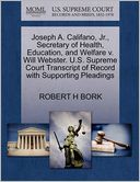 Joseph A. Califano, Jr., Secretary Of Health, Education, And Welfare V. Will Webster. U.S. Supreme Court Transcript Of Record With Supporting Pleadings