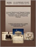 American Telephone And Telegraph Company Et Al., Petitioners, V. Federal Communications Commission Et Al. U.S. Supreme Court Transcript Of Record With Supporting Pleadings