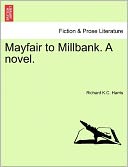 Mayfair To Millbank. A Novel.