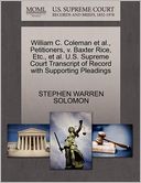William C. Coleman Et Al., Petitioners, V. Baxter Rice, Etc., Et Al. U.S. Supreme Court Transcript Of Record With Supporting Pleadings