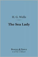 The Sea Lady (Barnes & Noble Digital Library)