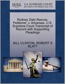Rodney Dale Reeves, Petitioner, V. Arkansas. U.S. Supreme Court Transcript Of Record With Supporting Pleadings