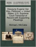 Dewayne Eugene Van Wey, Petitioner, V. United States. U.S. Supreme Court Transcript Of Record With Supporting Pleadings