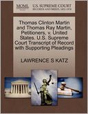 Thomas Clinton Martin And Thomas Ray Martin, Petitioners, V. United States. U.S. Supreme Court Transcript Of Record With Supporting Pleadings
