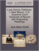 Lupe Garcia, Petitioner, V. New Mexico. U.S. Supreme Court Transcript Of Record With Supporting Pleadings
