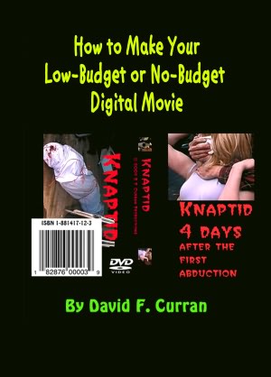 HOW TO MAKE YOUR LOW-BUDGET OR NO-BUDGET DIGITAL MOVIE