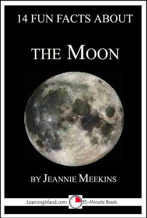 14 Fun Facts About the Moon: A 15-Minute Book