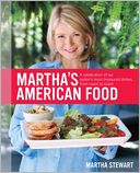 Martha's American Food: A Celebration of Our Nation's Most Treasured Dishes, from Coast to Coast