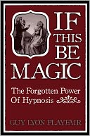 download If This Be Magic : The Forgotten Power of Hypnosis book