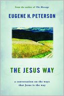 The Jesus Way: A Conversation on the Ways That Jesus Is the Way
