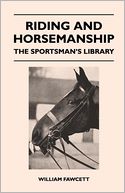 Riding And Horsemanship - The Sportsman's Library